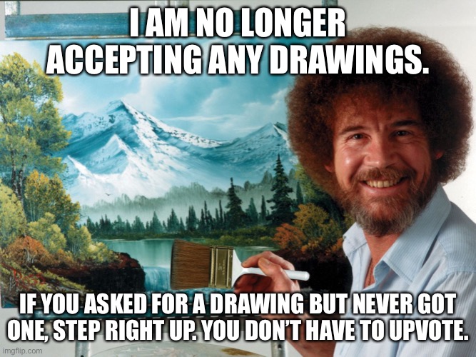 Party Like a Ross Happy Birthday | I AM NO LONGER ACCEPTING ANY DRAWINGS. IF YOU ASKED FOR A DRAWING BUT NEVER GOT ONE, STEP RIGHT UP. YOU DON’T HAVE TO UPVOTE. | image tagged in party like a ross happy birthday | made w/ Imgflip meme maker