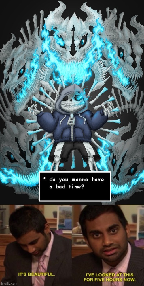 image tagged in it's beautiful,sans undertale | made w/ Imgflip meme maker