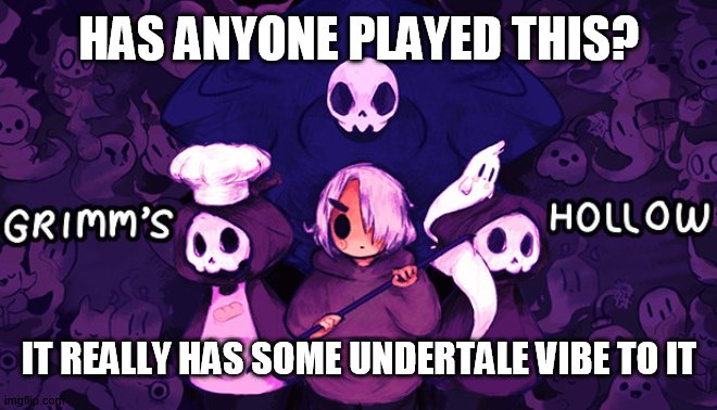 Worth trying | HAS ANYONE PLAYED THIS? IT REALLY HAS SOME UNDERTALE VIBE TO IT | image tagged in undertale | made w/ Imgflip meme maker