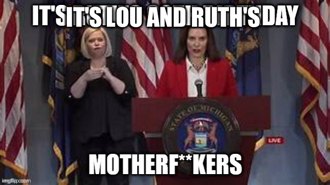 anniversary | IT'S LOU AND RUTH'S ANNIVERSARY | image tagged in governor | made w/ Imgflip meme maker