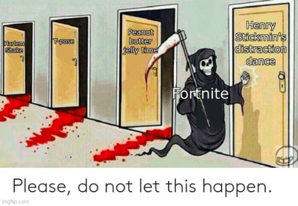 DONT LET IT HAPPEN | image tagged in waiting skeleton | made w/ Imgflip meme maker