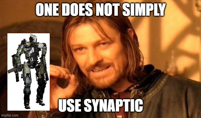 One Does Not Simply | ONE DOES NOT SIMPLY; USE SYNAPTIC | image tagged in memes,one does not simply,funny | made w/ Imgflip meme maker