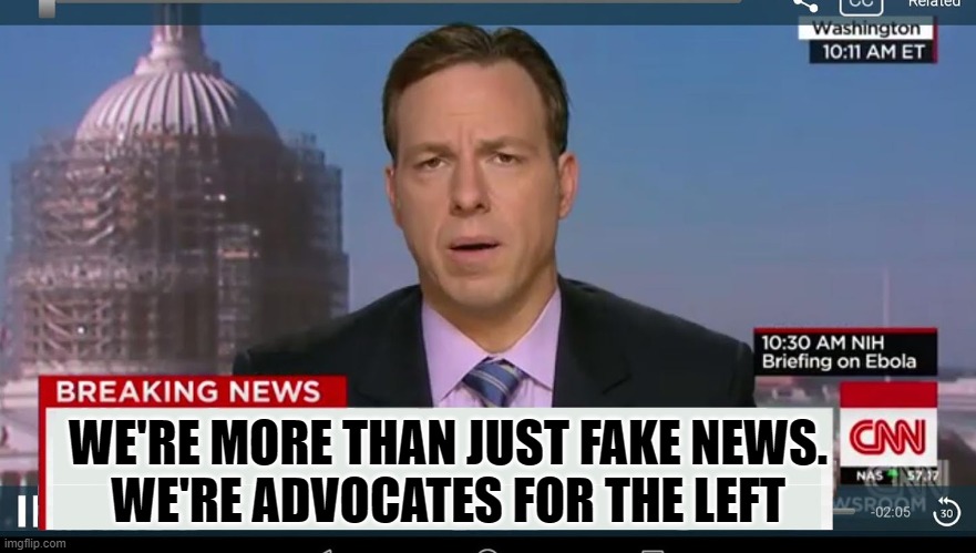 cnn breaking news template | WE'RE MORE THAN JUST FAKE NEWS.
WE'RE ADVOCATES FOR THE LEFT | image tagged in cnn breaking news template | made w/ Imgflip meme maker