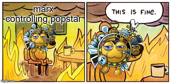 NOVA | marx controlling popstar | image tagged in memes,this is fine,funny,kirby | made w/ Imgflip meme maker