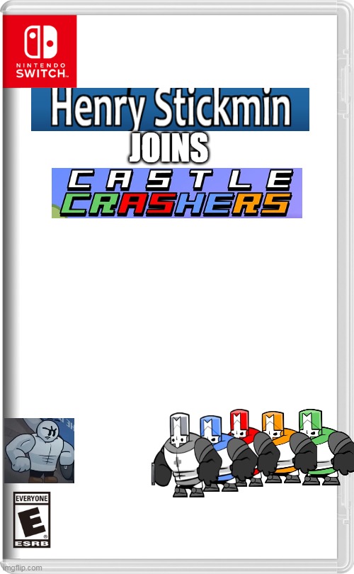 henry stickmin joins castle crashers | JOINS | image tagged in nintendo switch,henry stickmin,castle crashers,funny | made w/ Imgflip meme maker