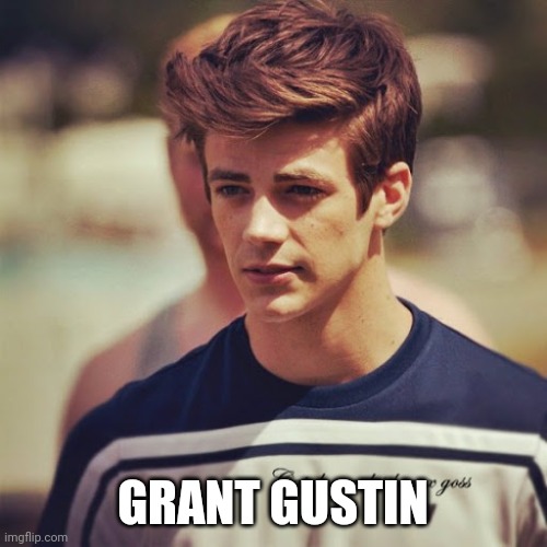 Grant Gustin | GRANT GUSTIN | image tagged in cool | made w/ Imgflip meme maker