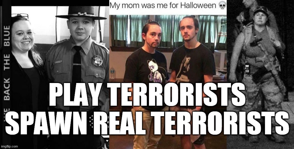Play Terrorists Spawn Real Terrorists | PLAY TERRORISTS SPAWN REAL TERRORISTS | image tagged in kyle,terrorist,mom | made w/ Imgflip meme maker