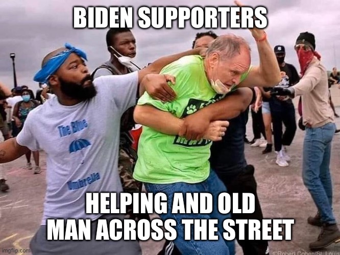 BIDEN SUPPORTERS HELPING AND OLD MAN ACROSS THE STREET | made w/ Imgflip meme maker