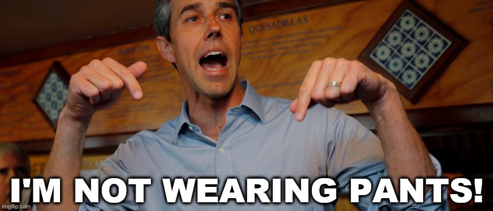 Beto with no pants | I'M NOT WEARING PANTS! | image tagged in beto | made w/ Imgflip meme maker