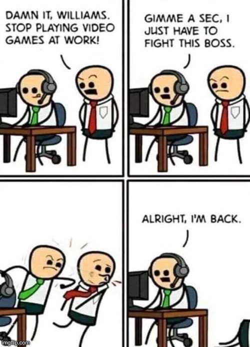 Fighting the boss | image tagged in video games,fighting,boss,work,memes,online | made w/ Imgflip meme maker