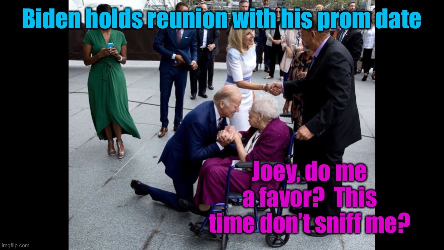 Joe recounts the Roaring ‘20s - 1920s | Biden holds reunion with his prom date; Joey, do me a favor?  This time don’t sniff me? | image tagged in joe biden,old lady,prom date | made w/ Imgflip meme maker