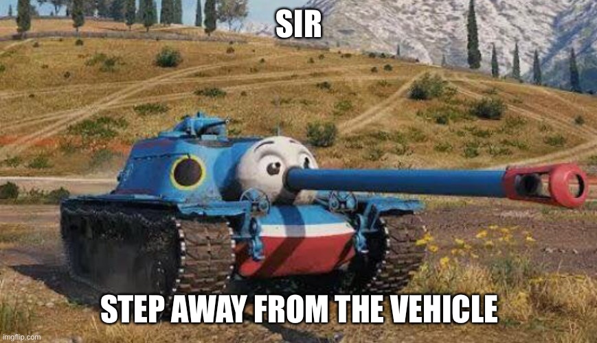 SIR STEP AWAY FROM THE VEHICLE | made w/ Imgflip meme maker