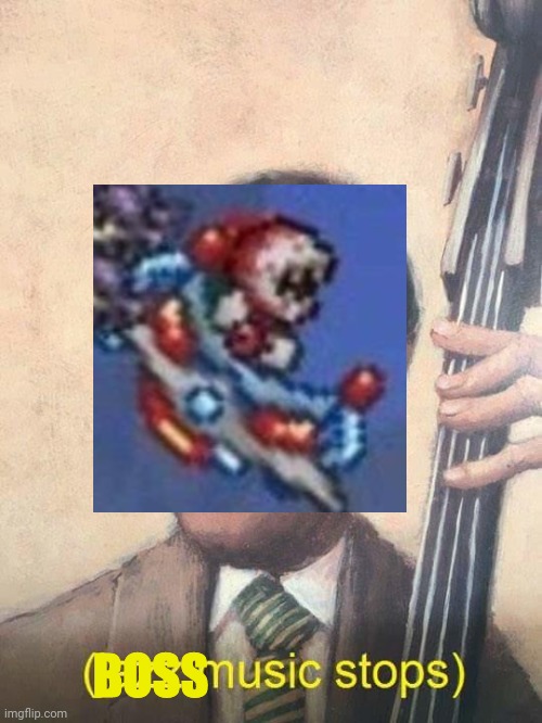 Jazz Music Stops | BOSS | image tagged in jazz music stops | made w/ Imgflip meme maker