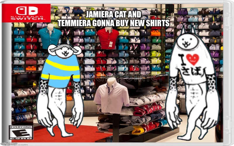 Jamiera cat and  Temmiera gonna buy new shirts | JAMIERA CAT AND TEMMIERA GONNA BUY NEW SHIRTS | image tagged in memes,funny,temmie,cats,undertale,nintendo switch | made w/ Imgflip meme maker