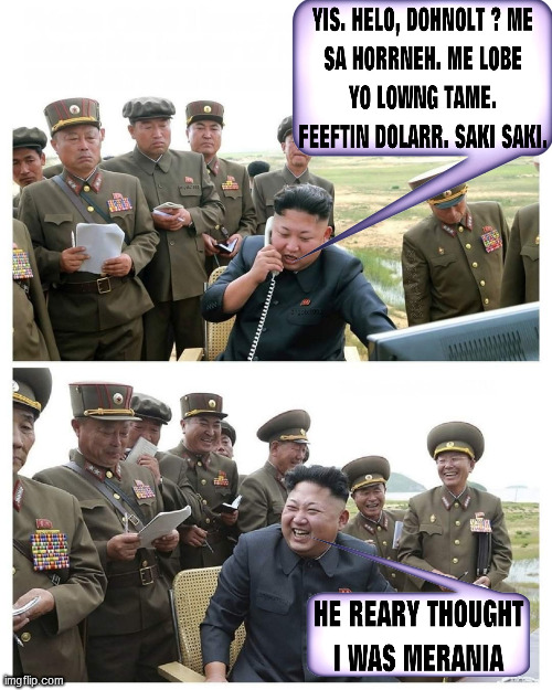 image tagged in north korea,kim jong un,melania trump,donald trump,crank call,prostitute | made w/ Imgflip meme maker
