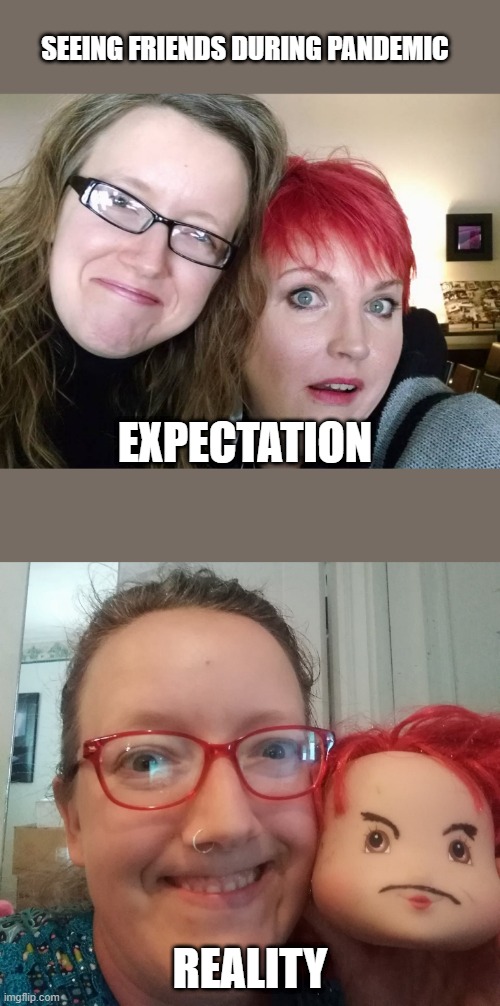 friends during pandemic | SEEING FRIENDS DURING PANDEMIC; EXPECTATION; REALITY | image tagged in friendship,pandemic | made w/ Imgflip meme maker