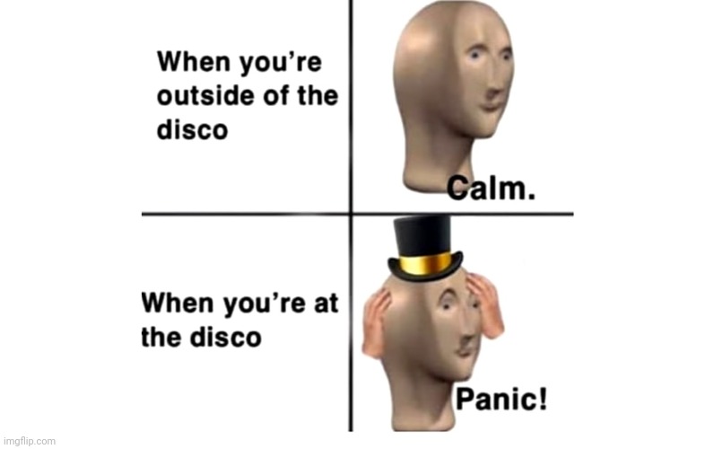 Panic! | image tagged in panic at the disco,panik kalm,memes | made w/ Imgflip meme maker