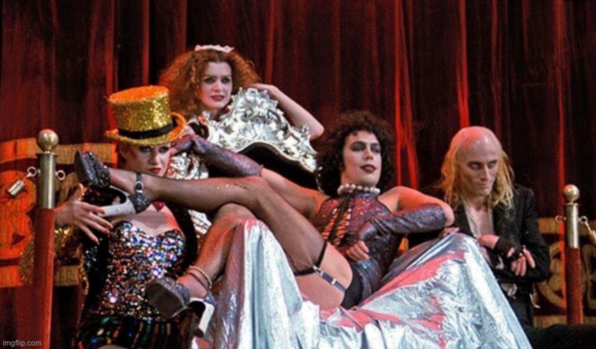 Rocky Horror Picture Show | image tagged in rocky horror picture show | made w/ Imgflip meme maker