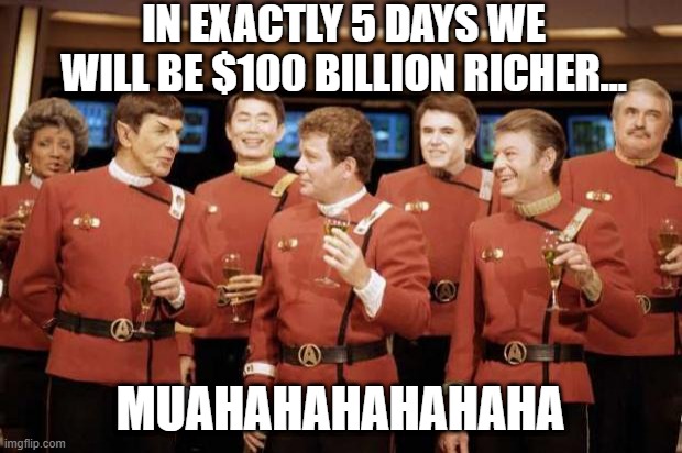 Star Trek: The Wrath of Dr. Evil | IN EXACTLY 5 DAYS WE WILL BE $100 BILLION RICHER... MUAHAHAHAHAHAHA | image tagged in happy new year star trek | made w/ Imgflip meme maker