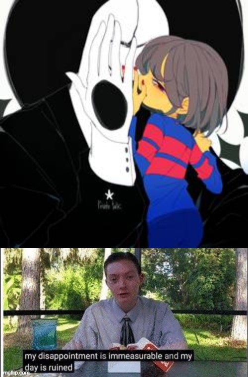 The fandom sucks | image tagged in my dissapointment is immeasurable and my day is ruined,frisk/gaster,undertale,i hate the fandom | made w/ Imgflip meme maker