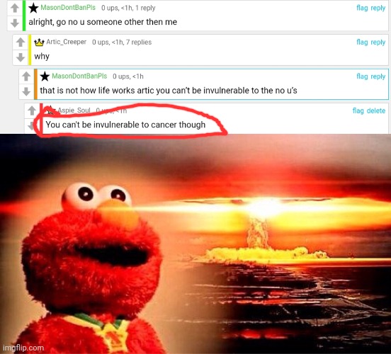 Once again, I gottem! | image tagged in elmo nuclear explosion,rare insults | made w/ Imgflip meme maker