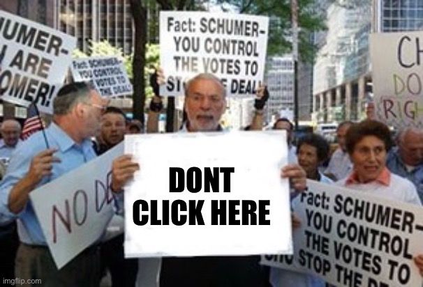 Dont Do It | DONT CLICK HERE | image tagged in chuck sign,be strong | made w/ Imgflip meme maker