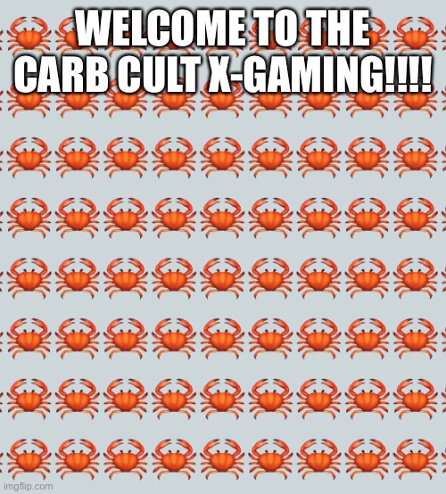 Welcome!! | WELCOME TO THE CARB CULT X-GAMING!!!! | made w/ Imgflip meme maker