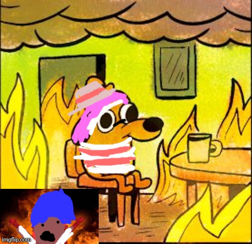FRIDAY WITH FRIENDS WHEN ETCE ALMOST BURNED HIS HOUSE DOWN | image tagged in this is fine | made w/ Imgflip meme maker