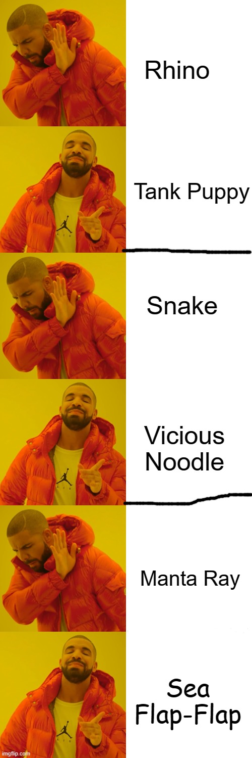 The Meme names of animals | Rhino; Tank Puppy; Snake; Vicious Noodle; Manta Ray; Sea Flap-Flap | image tagged in memes,drake hotline bling | made w/ Imgflip meme maker