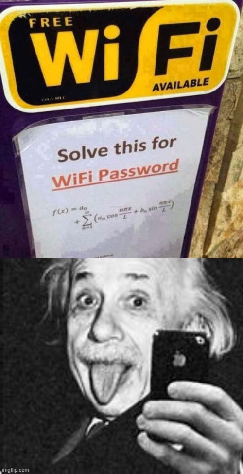 Only those who are good in math can get free wifi.... | image tagged in memes,funny,einstein | made w/ Imgflip meme maker