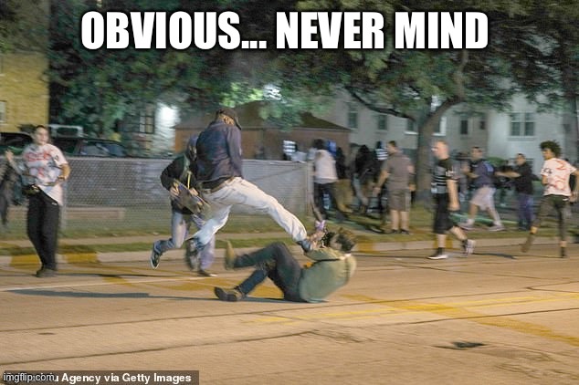 OBVIOUS... NEVER MIND | made w/ Imgflip meme maker