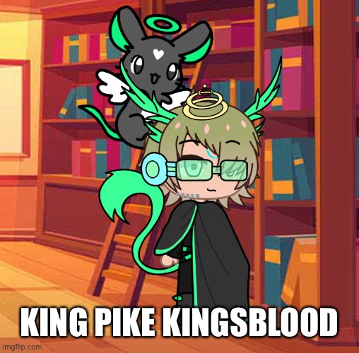 From: Kingsblood kingdom | Found at: The Royal Labs | KING PIKE KINGSBLOOD | made w/ Imgflip meme maker