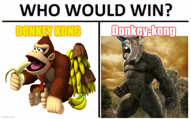 A battle for the ages | Donkey-kong; DONKEY KONG | image tagged in memes,who would win,donkey kong | made w/ Imgflip meme maker