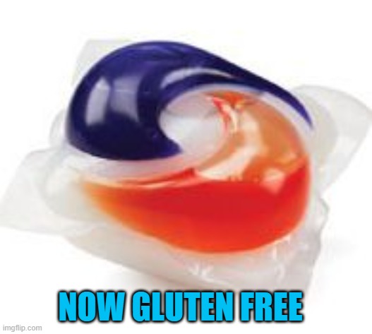 Tide Pod | NOW GLUTEN FREE | image tagged in tide pod,diet,gluten free,memes,allergies | made w/ Imgflip meme maker