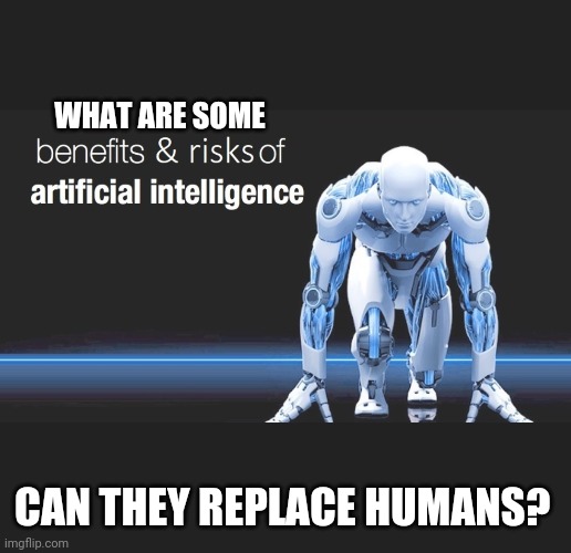 Robots and computers will never have feelings or the ability to love. They can never replace human interactions | WHAT ARE SOME; CAN THEY REPLACE HUMANS? | image tagged in artificial intelligence,vs,humans | made w/ Imgflip meme maker