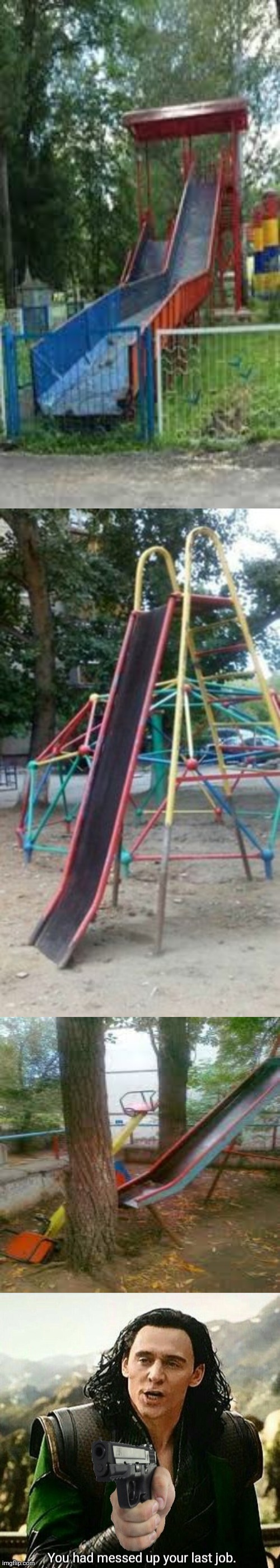 The playground slides building job fail | image tagged in you had messed up your last job,playground,slide,you had one job,memes,meme | made w/ Imgflip meme maker
