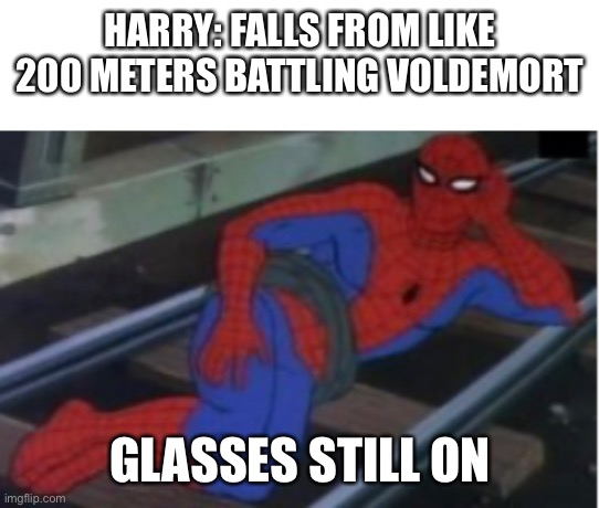 I think 200 meter is about 500 feet in america | HARRY: FALLS FROM LIKE 200 METERS BATTLING VOLDEMORT; GLASSES STILL ON | image tagged in blank white template | made w/ Imgflip meme maker