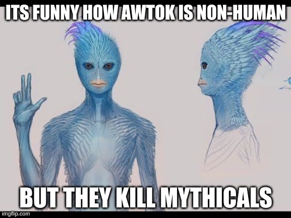 AWTOK QUOTE | ITS FUNNY HOW AWTOK IS NON-HUMAN; BUT THEY KILL MYTHICALS | image tagged in dog vs werewolf | made w/ Imgflip meme maker