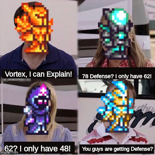 Stardust Armor SUCKS | 78 Defense? I only have 62! Vortex, I can Explain! 62? I only have 48! You guys are getting Defense? | image tagged in i can explain | made w/ Imgflip meme maker