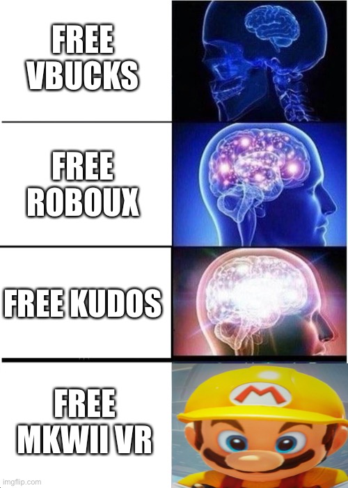 You may be old, but are you this old? | FREE VBUCKS; FREE ROBOUX; FREE KUDOS; FREE MKWII VR | image tagged in memes,expanding brain,mkwii | made w/ Imgflip meme maker