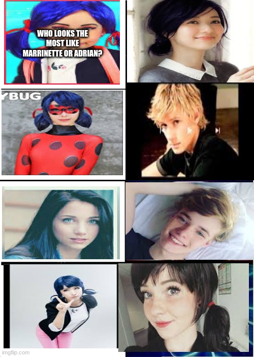 comment on which one looks most like marinette or adrien ( they're all weirdos) | WHO LOOKS THE MOST LIKE MARRINETTE OR ADRIAN? | image tagged in memes,expanding brain | made w/ Imgflip meme maker