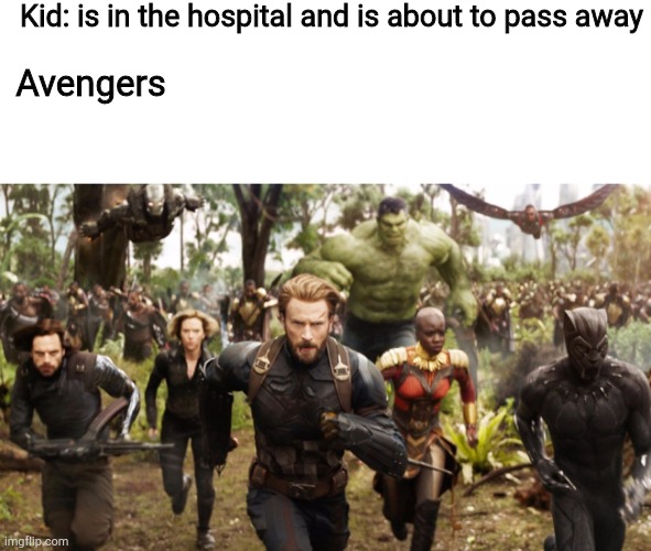 Woah | Kid: is in the hospital and is about to pass away; Avengers | image tagged in avengers infinity war running,anti-vaxx | made w/ Imgflip meme maker