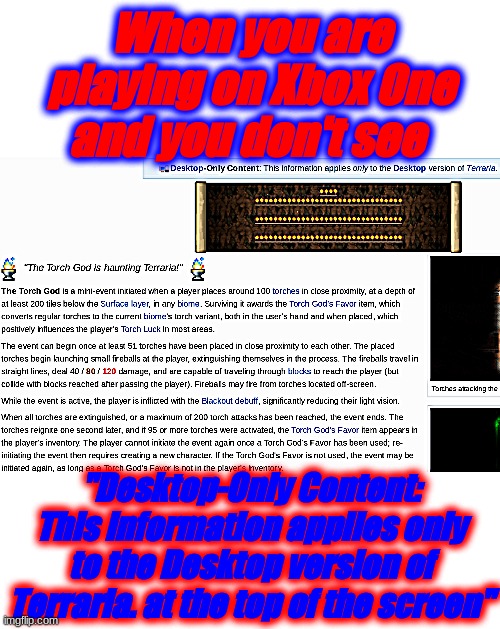 Terraria Memes                   ****Screenshot form: Terraria Wiki**** | When you are playing on Xbox One and you don't see; "Desktop-Only Content: This information applies only to the Desktop version of Terraria. at the top of the screen" | image tagged in terraria memes,xbox one,facepalm,lol,terraria,terraria wiki | made w/ Imgflip meme maker