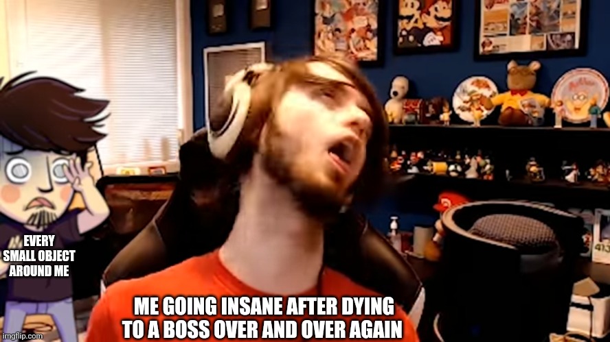 Crazy PBG | EVERY SMALL OBJECT AROUND ME; ME GOING INSANE AFTER DYING TO A BOSS OVER AND OVER AGAIN | image tagged in crazy pbg | made w/ Imgflip meme maker