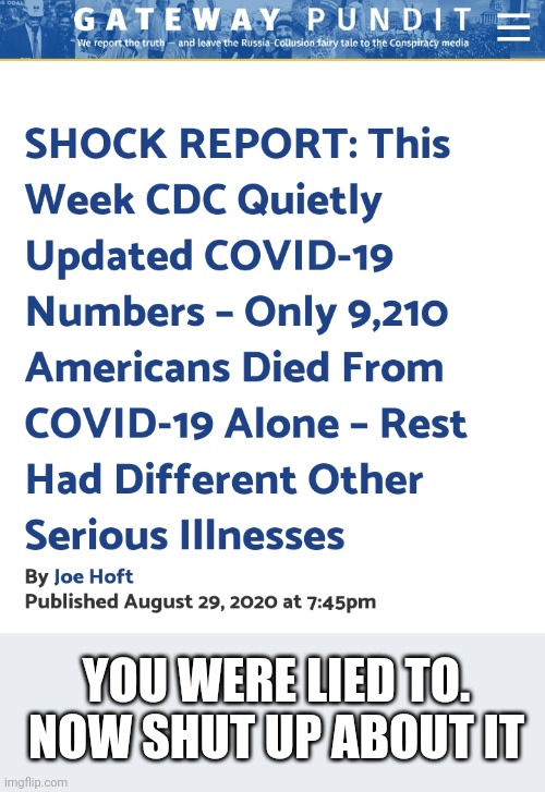YOU WERE LIED TO.
NOW SHUT UP ABOUT IT | image tagged in funny memes | made w/ Imgflip meme maker