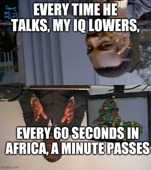 Image tagged in you can't if you don't,every 60 seconds in africa a minute passes Imgflip