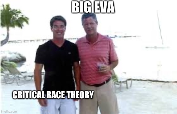 Big Eva and Critical Race Theory - Imgflip