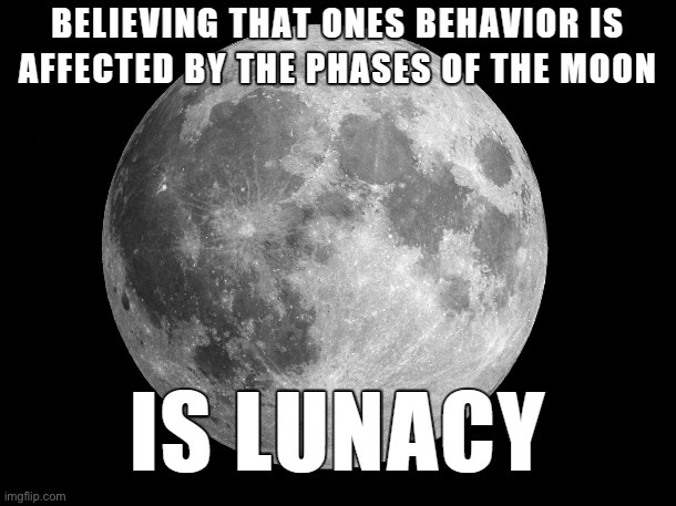 2 full moons next month | image tagged in full moon,lunacy,astrology,believe,behavior,memes | made w/ Imgflip meme maker