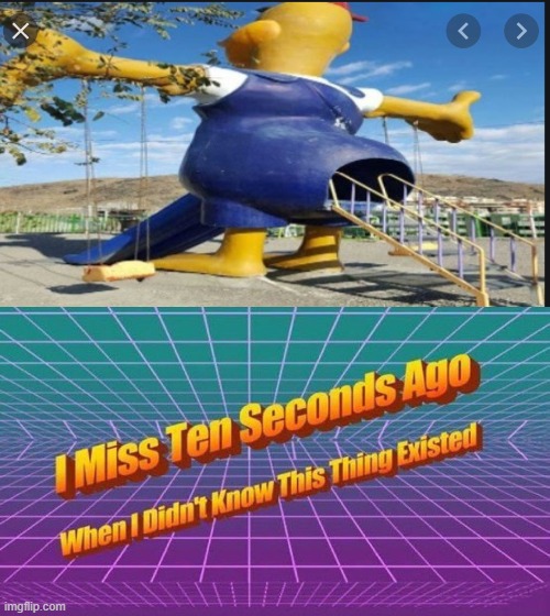 image tagged in i miss ten seconds ago | made w/ Imgflip meme maker