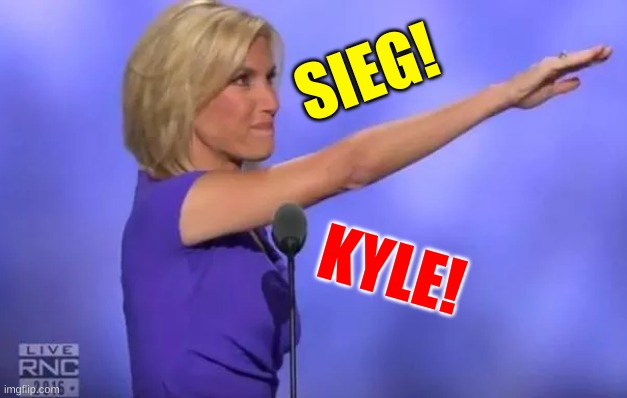 fox milf karen | SIEG! KYLE! | image tagged in laura ingraham nazi salute | made w/ Imgflip meme maker